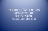 TECNOLOGÍAS EN LOS APARATOS DE TELEVISIÓN.