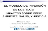EL MODELO DE INVERSIÓN EN LOS TLCs:  IMPACTOS SOBRE MEDIO AMBIENTE, SALUD, Y JUSTICIA