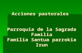 Acciones pastorales  Parroquia de la Sagrada Familia Familia Santua parrokia Irun