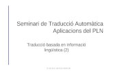 Seminari de Traducció Automàtica Aplicacions del PLN