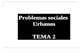 Problemas sociales  Urbanos TEMA 2