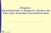 Angola:  Aumentando o Impacto dentro do País dos Grandes Investimentos