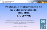 Políticas e Instrumentos de la Subsecretaría de Industria  – SICyPyME –