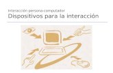 Interacción persona-computador Dispositivos para la interacción