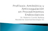 Profilaxis Antibiótica y  Anticoagulación en Procedimientos Endoscópicos