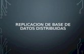 REPLICACION DE BASE DE DATOS DISTRIBUIDAS