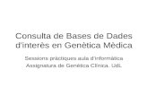 Consulta de Bases de Dades d'interès en Genètica Mèdica