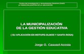 LA MUNICIPALIZACIÓN  DE LA GESTIÓN EDUCATIVA ( SU APLICACIÓN EN MOTUPE-OLMOS Y SANTA ROSA)