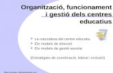Organització, funcionament i gestió dels centres educatius