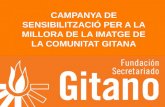 CAMPANYA DE SENSIBILITZACIÓ PER A LA MILLORA DE LA IMATGE DE LA COMUNITAT GITANA