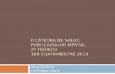 II Cátedra de Salud Pública/Salud Mental 2º Teórico 1er cuatrimestre 2010