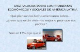 DIEZ FALACIAS SOBRE LOS PROBLEMAS ECONÓMICOS Y SOCIALES DE AMÉRICA LATINA