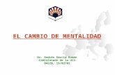 EL CAMBIO DE MENTALIDAD Dr. Andrés García Román Comisionado de la UCO BAEZA, 19/02/02