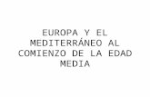 EUROPA Y EL MEDITERRÁNEO AL COMIENZO DE LA EDAD MEDIA