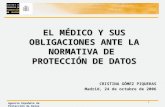 EL MÉDICO Y SUS OBLIGACIONES ANTE LA NORMATIVA DE  PROTECCIÓN DE DATOS