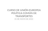 CURSO DE UNIÓN EUROPEA POLÍTICA COMÚN DE TRANSPORTES