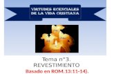 Tema n°3. REVESTIMIENTO Basado en ROM.13:11-14).