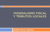 federalismo fiscal y  TributOS  LOCALES