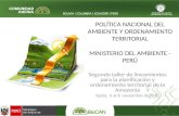 POLÍTICA NACIONAL DEL AMBIENTE Y ORDENAMIENTO TERRITORIAL MINISTERIO DEL AMBIENTE - PERÚ