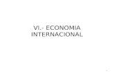 VI.- ECONOMIA INTERNACIONAL