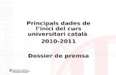 Principals dades de l’inici del curs universitari català  2010-2011 Dossier de premsa