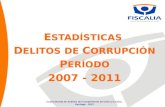 E STADÍSTICAS  D ELITOS DE  C ORRUPCIÓN P ERÍODO  2007 - 2011