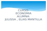 CURSO: ECONOMIA ALUMNA: JULISSA , ELIAS MANTILLA