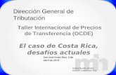 Taller Internacional de Precios de Transferencia (OCDE) El caso de Costa Rica, desafíos actuales