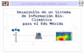 Desarrollo de un Sistema de Información Bio-Climática  para el Edo Mérida
