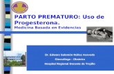 PARTO PREMATURO: Uso de  Progesterona. Medicina Basada en Evidencias
