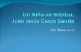 Un Niño de México; Juan  Jesús Gasca  Banda