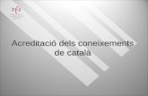 Acreditació dels  coneixements  de  català