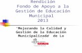 Rendición Fondo de Apoyo a la Gestión de Educación Municipal  2013