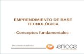 EMPRENDIMIENTO DE BASE TECNOLÓGICA - Conceptos fundamentales -