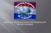 PROJECTE INTERNACIONAL DE COOPERACIÓ  ENTRE CENTRES