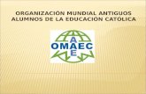 ORGANIZACIÓN MUNDIAL ANTIGUOS ALUMNOS DE LA EDUCACIÓN CATÓLICA