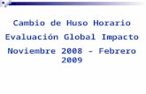 Cambio de Huso Horario Evaluación Global Impacto  Noviembre 2008 – Febrero 2009