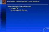 La Genética Forense aplicada a casos históricos  1833: El enigma de Gaspar Hauser  La historia