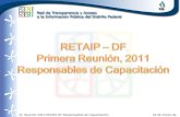 RETAIP – DF Primera Reunión, 2011 Responsables de Capacitación