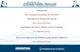 Presidenta Dra. Cristina Fernández de Kirchner Ministerio  de Desarrollo Social
