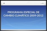 PROGRAMA ESPECIAL DE CAMBIO CLIMÁTICO 2009-2012