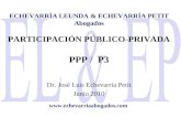 ECHEVARRÍA LEUNDA & ECHEVARRÍA PETIT Abogados PARTICIPACIÓN PÚBLICO-PRIVADA PPP /  P3