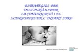 ESTRATÈGIES  PER DESESENVOLUPAR  LA COMUNICACIÓ I EL  LLENGUATGE EN L’ INFANT  SORD