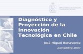 Diagnóstico y Proyección de la Innovación Tecnológica en Chile José Miguel Benavente