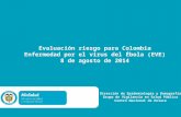 Evaluación riesgo para Colombia Enfermedad por el virus del  Ébola  (EVE) 8  de agosto de 2014