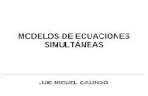 MODELOS DE ECUACIONES SIMULTÁNEAS LUIS MIGUEL GALINDO