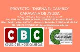 PROYECTO: ¨DISEÑA EL CAMBIO ¨ CARAVANA DE AYUDA Colegio Bilingüe  Calmecac  S.C. Núm. 159