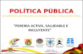 POLÍTICA PÚBLICA DE DEPORTE, RECREACIÓN,  ACTIVIDAD  FÍSICA Y EDUCACIÓN FÍSICA