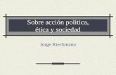 Sobre acción política, ética y sociedad