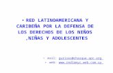 RED LATINOAMERICANA Y  CARIBEÑA POR LA DEFENSA DE  LOS DERECHOS DE LOS NIÑOS